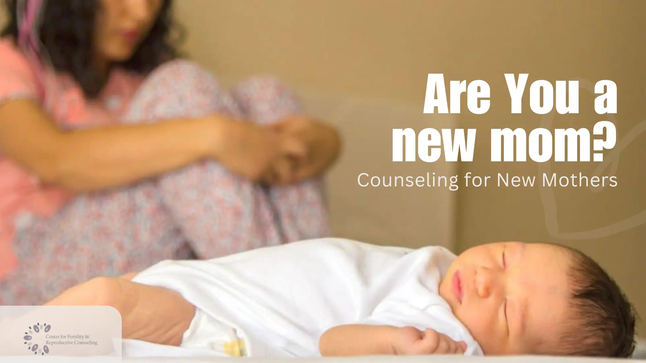 Counseling for new moms with an image of a sleeping baby and a reflective mother